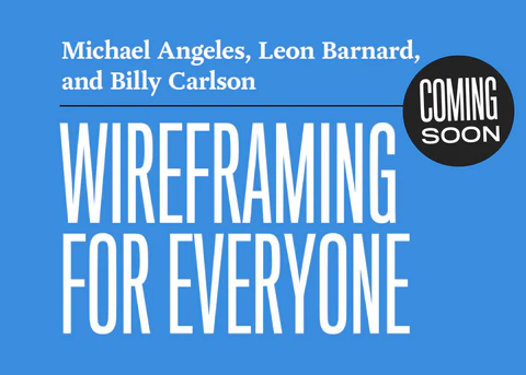 Portion of the blue Wireframing for Everyone book cover and a black and white badge that reads Coming Soon.