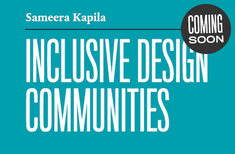 Turquoise book cover portion: Inclusive Design Communities by Sameera Kapila.