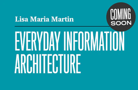 Everyday Information Architecture coming soon